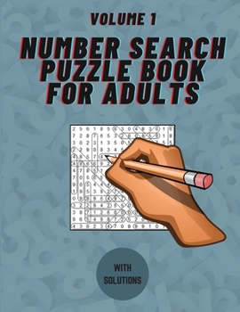 Number Search Puzzle Book for Adults: 250 Big Puzzlebook with Number Find Puzzles for Adults - Large Print 8.5 x 11 Inches -Solutions Included (Number Searches Books)