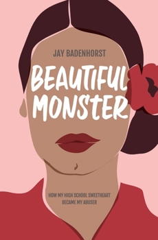 Paperback Beautiful Monster: How my high school sweetheart became my abuser Book