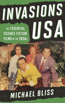Hardcover Invasions USA: The Essential Science Fiction Films of the 1950s Book