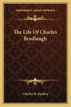 Life of Charles Bradlaugh, M.P