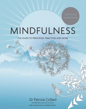 Godsfield Companion: Mindfulness: The Guide to Principles, Practices and More