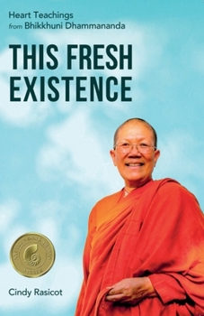 Paperback This Fresh Existence: Heart Teachings from Bhikkhuni Dhammananda Book