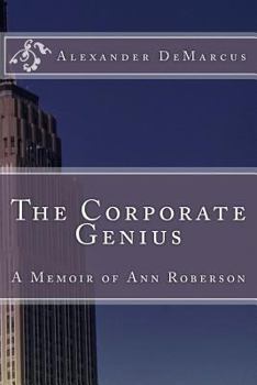 Paperback The Corporate Genius: The Memoirs of Ann Roberson Book