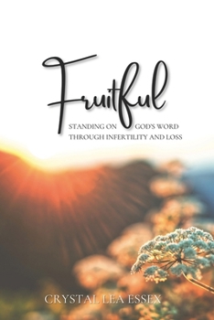 Fruitful: Standing on God's Word through Infertility and Loss