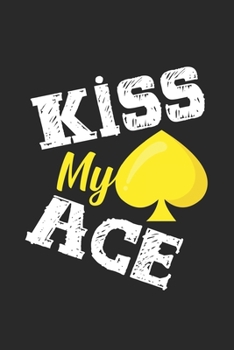 Paperback Kiss my ace: 6x9 Poker - grid - squared paper - notebook - notes Book