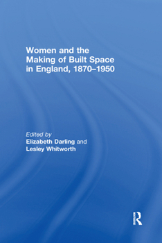 Paperback Women and the Making of Built Space in England, 1870-1950 Book