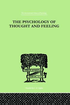 Paperback The Psychology Of Thought And Feeling: A Conservative Interpretation of Results in Modern Psychology Book