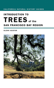 Paperback Introduction to Trees of the San Francisco Bay Region: Volume 65 Book
