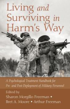 Paperback Living and Surviving in Harm's Way: A Psychological Treatment Handbook for Pre- and Post-Deployment of Military Personnel Book