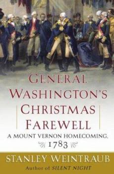 Hardcover General Washington's Christmas Farewell: A Mount Vernon Homecoming, 1783 Book