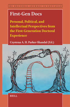 Hardcover First-Gen Docs: Personal, Political, and Intellectual Perspectives from the First-Generation Doctoral Experience Book