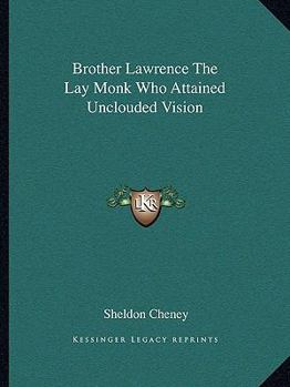 Paperback Brother Lawrence The Lay Monk Who Attained Unclouded Vision Book