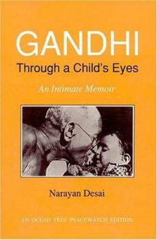 Paperback Gandhi Through a Child's Eyes: An Intimate Memoir Book