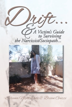 Drift ...: & a Victim's Guide to Surviving the Narcissist/Sociopath....