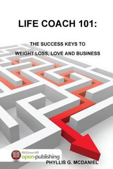 Paperback Life Coach 101: The Success Keys to Weight Loss, Love and Business Book