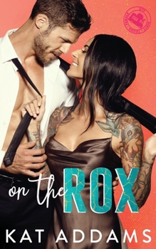 On the Rox: DTF Dirty. Tough. Female. - Book #1 of the DTF - Dirty. Tough. Female.