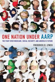Paperback One Nation Under AARP: The Fight Over Medicare, Social Security, and America's Future Book