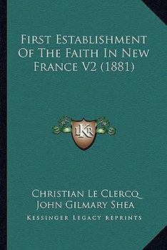 Paperback First Establishment Of The Faith In New France V2 (1881) Book