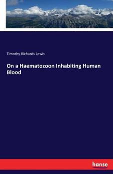 Paperback On a Haematozoon Inhabiting Human Blood Book