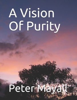 Paperback A Vision Of Purity Book