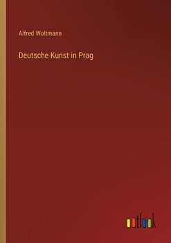 Deutsche Kunst in Prag (German Edition)