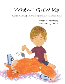 Paperback When I Grow Up: With a Twist...of Community Values & Enlightenment Book