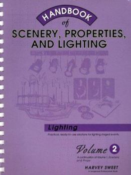 Spiral-bound Handbook of Scenery, Properties, and Lighting: Volume II, Lighting Book