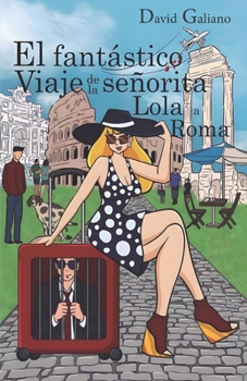 Paperback El fantástico viaje de la señorita Lola a Roma [Spanish] Book