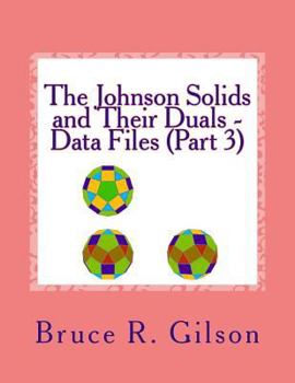 Paperback The Johnson Solids and Their Duals - Data Files (Part 3) Book