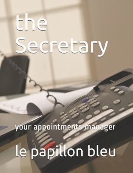the Secretary: your appointments manager