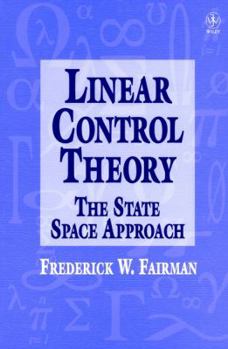 Hardcover Linear Control Theory: The State Space Approach Book