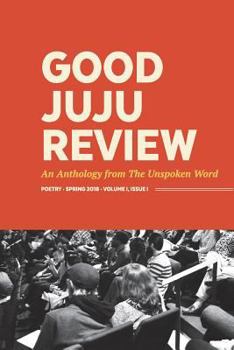 Paperback Good Juju Review: An Anthology from The Unspoken Word Book