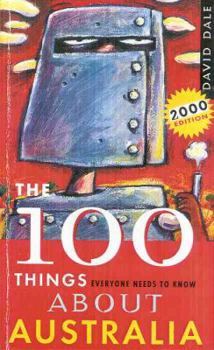 Paperback The 100 Things Everyone Needs to Know About Australia: 2000 Edition Book