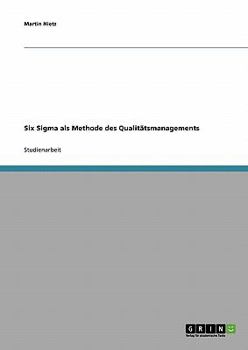 Paperback Six Sigma als Methode des Qualitätsmanagements [German] Book