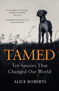 Paperback Tamed: Ten Species That Changed Our World Book