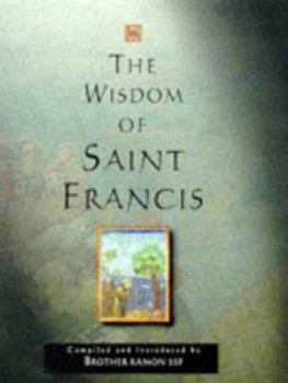 Flexibound The Wisdom of St Francis (The Wisdom Of... Series) Book