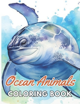 Ocean Animals Coloring Book: Unique and Exciting Designs