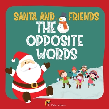 Paperback The Opposite Words: Easy to learn the opposite words with Christmas Book