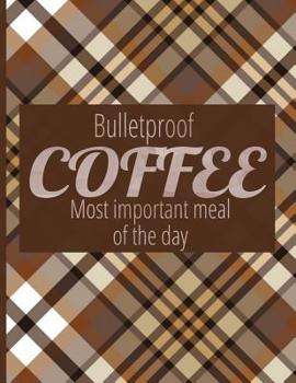 Paperback Bulletproof Coffee. Most Important Meal Of The Day: Complete 6 Month Ketogenic Diet Planner Book