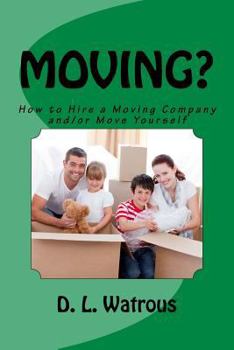 Paperback Moving?: How to Hire a Moving Company and/or Move Yourself Book