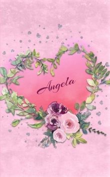 Paperback Angela: Personalized Small Journal - Gift Idea for Women & Girls (Pink Floral Heart Wreath) Book