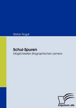 Paperback Schul-Spuren: Möglichkeiten Biographischen Lernens [German] Book