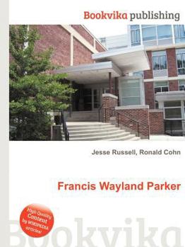 Francis Wayland Parker
