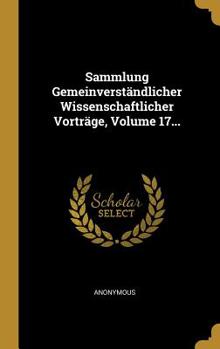 Hardcover Sammlung Gemeinverst?ndlicher Wissenschaftlicher Vortr?ge, Volume 17... [German] Book