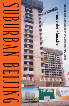 Paperback Suburban Beijing: Housing and Consumption in Contemporary China Book