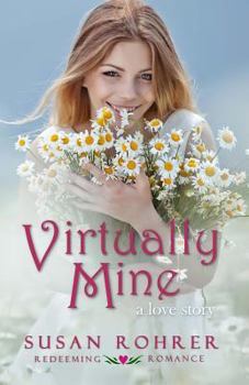 Paperback Virtually Mine: a love story Book