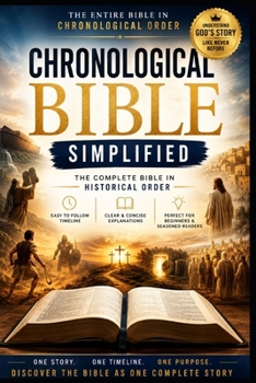 Paperback The Chronological Bible Simplified: A Clear, Summarized Guide for Easy Understanding Book