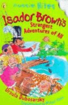 Paperback Isador Brown's Strangest Adventure of All (Aussie Bites) Book