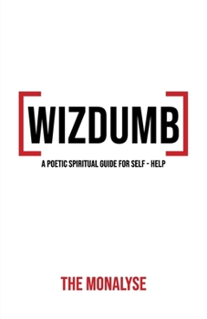 Paperback Wizdumb, A Poetic Spiritual Guide For Self Help Book