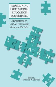 Hardcover Redesigning Professional Education Doctorates: Applications of Critical Friendship Theory to the EdD Book